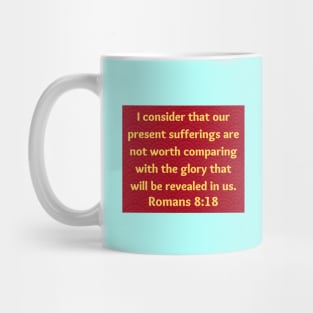 Bible Verse Romans 8:18 Mug